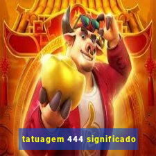 tatuagem 444 significado